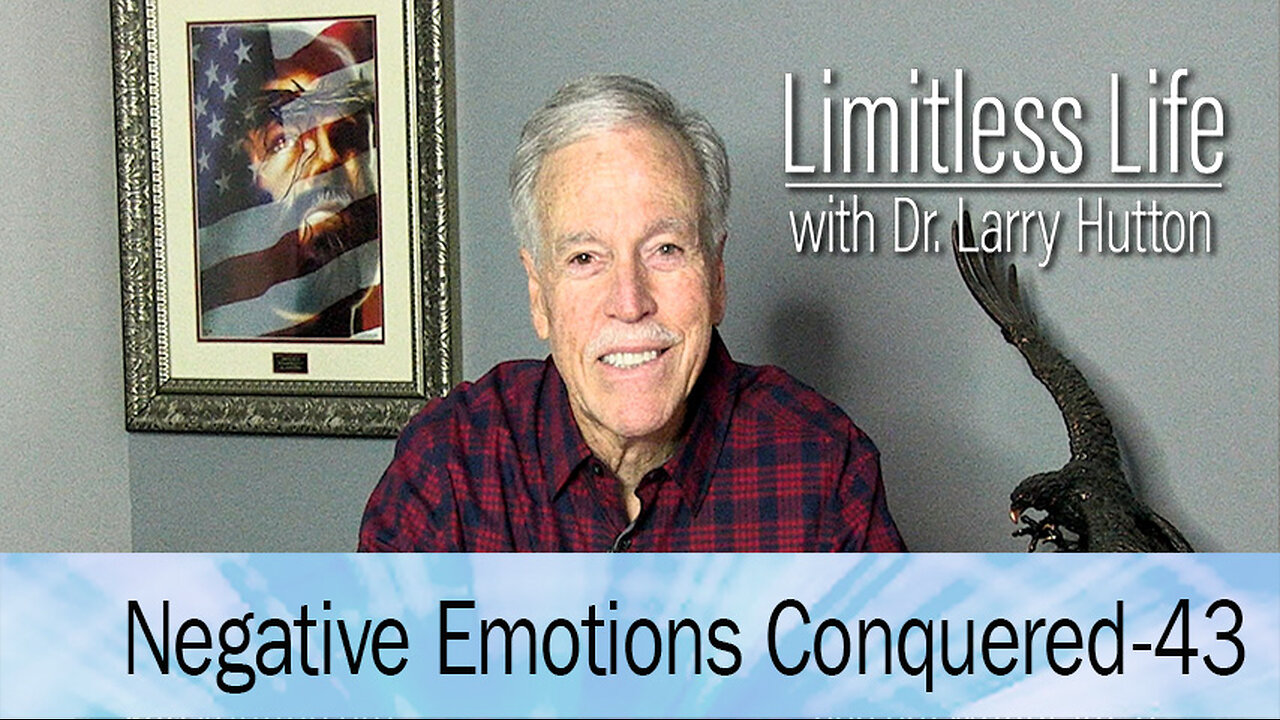 Negative Emotions Conquered Part 43