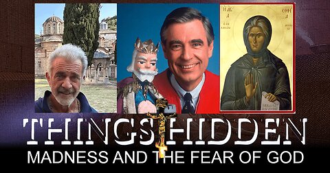 Madness and the Fear of God (THINGS HIDDEN 221)
