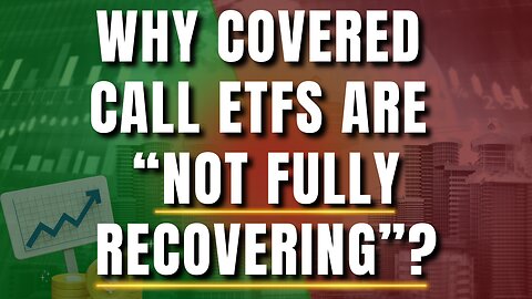 Market back to ALL TIME HIGH: Why are Covered Call ETFs “Not Fully Recovering”?