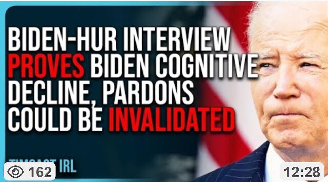 Biden-Hur Interview PROVES Biden Cognitive Decline, Biden Pardons Could Be INVALIDATED