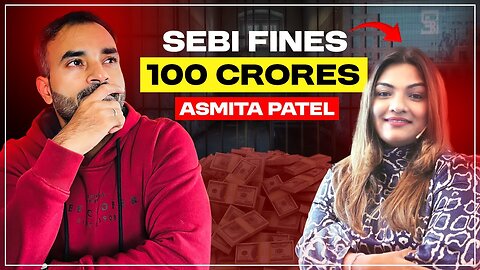SEBI Fines Fake Trading Guru Asmita Patel | Full Story
