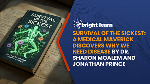 BrightLearn - Survival of the Sickest: A Medical Maverick Discovers Why We Need Disease by Dr. Sharon Moalem and Jonathan Prince