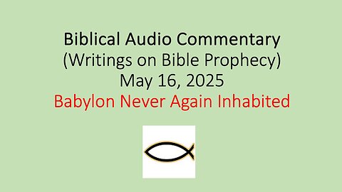 Biblical Audio Commentary – Babylon Never Again Inhabited