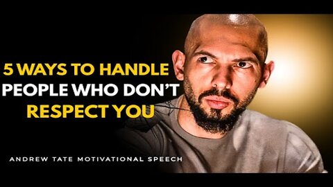 5 WAYS TO HANDLE PEOPLE WHO DON'T RESPECT YOU | ANDREW TATE MOTIVATIONAL SPEECH