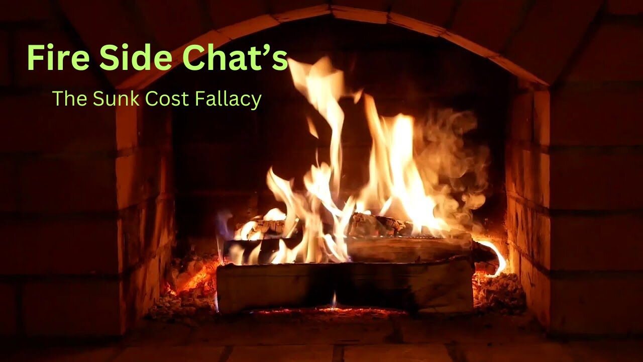 Fireside Chat - The Sunk Cost Fallacy