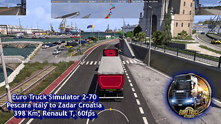 Euro Truck Simulator 2-70, Pescara Italy to Zadar Croatia, 398 Km, Renault T, 60fps