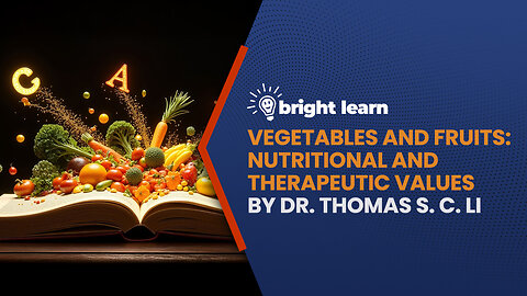 BrightLearn - Vegetables and Fruits: Nutritional and Therapeutic Values by Dr. Thomas S. C. Li
