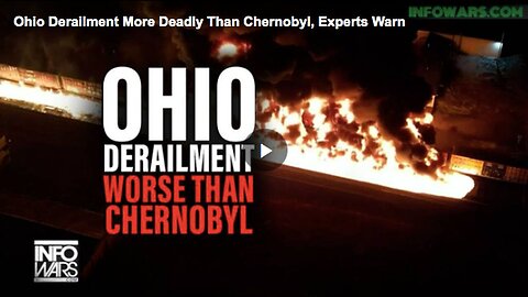 "Possibility of Ohio Chemical Spill Surpassing 1986 Chernobyl Disaster's Fatality Rate"