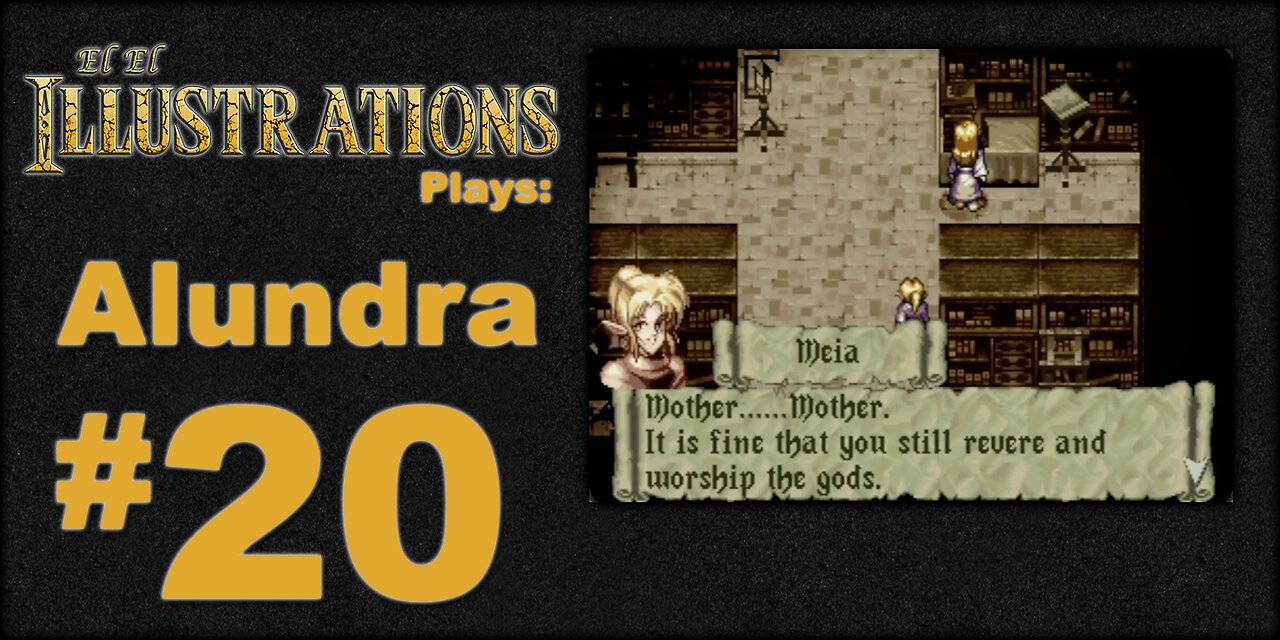 El El Plays Alundra Episode 20: Meia oh My