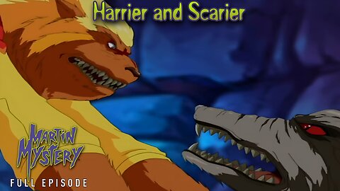 FULL EPISODE - Martin Mystery Season 3 - Episode 7: Harrier and Scarier