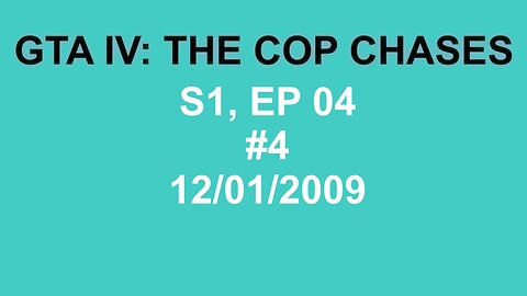 GTA IV: The Cop Chase S1 E04