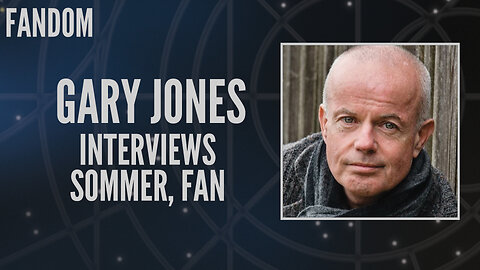 028: Gary Jones Interviews Sommer, Fan (Fandom)