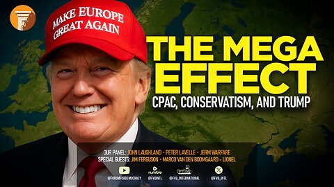 🏛️ The Forum & Friends: CPAC, Conservatism and Trump: Jim Ferguson, Marco van den Boomgaard, Lionel