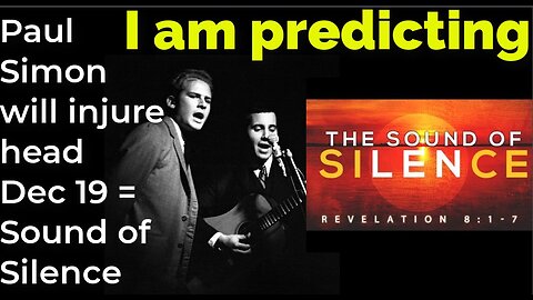 I am predicting: Paul Simon will injure head Dec 19 = Sound of Silence