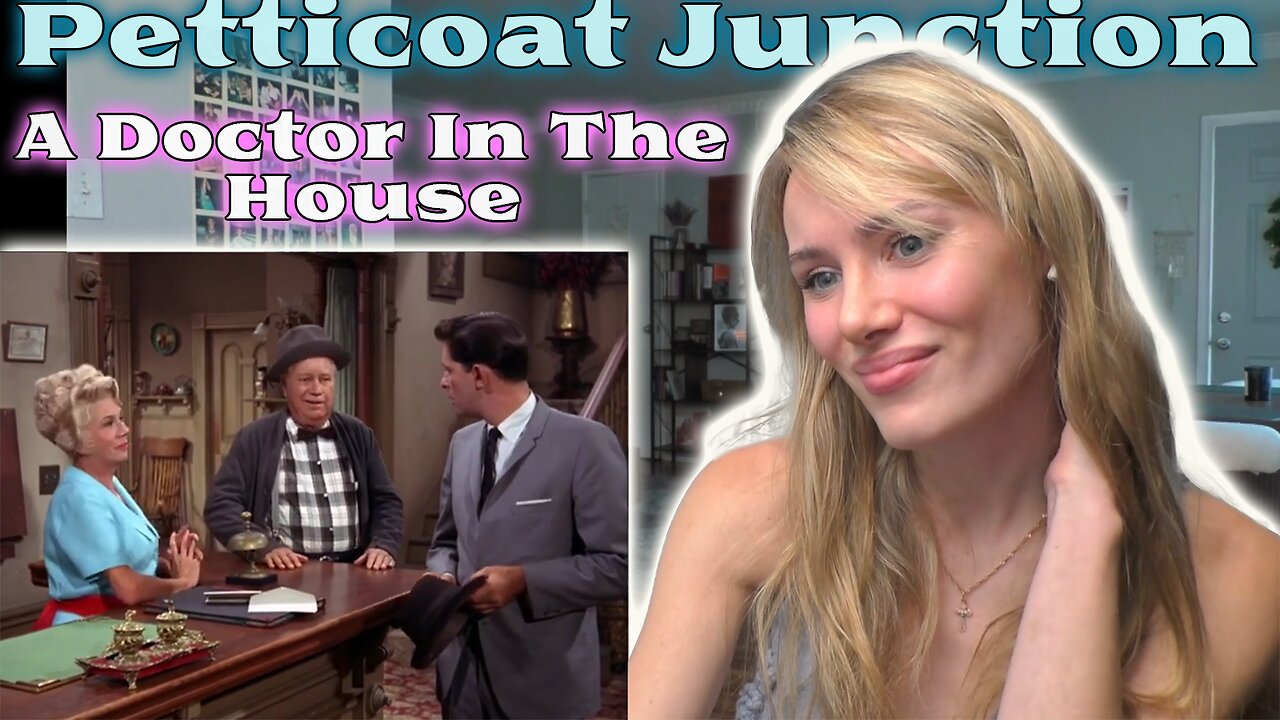 My First Time Watching Petticoat Junction S03E07-A Doctor In The House!