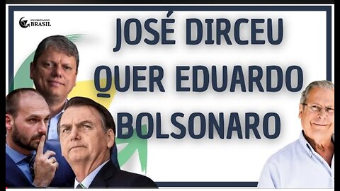 JOSÉ DIRCEU QUER EDUARDO BOLSONARO_HD