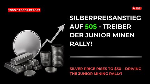 Silberpreisanstieg auf 50$ - Treiber der Juniorminenrally!