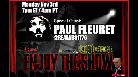Enjoy The Show - Episode 48 w/ Special Guest Paul Fleuret @RealAbs1776