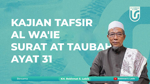 KAJIAN TAFSIR AL WA'IE SURAT AT TAUBAH AYAT 31