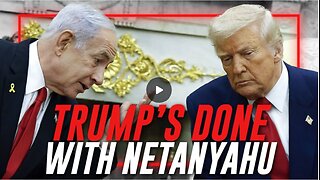 Trump Is COMPLETELY DONE With Netanyahu!