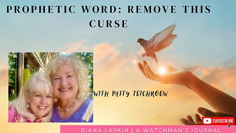 REMOVE THIS CURSE - Patty Teichroew and Diana Larkin