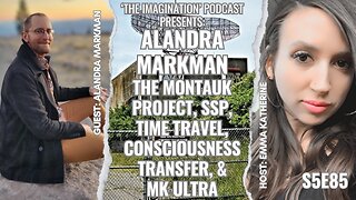 S5E85 | Alandra Markman - The Montauk Project, SSP, Time Travel, Consciousness Transfer, & MK ULTRA