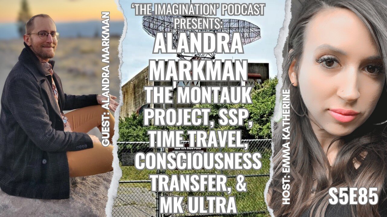 S5E85 | Alandra Markman - The Montauk Project, SSP, Time Travel, Consciousness Transfer, & MK ULTRA