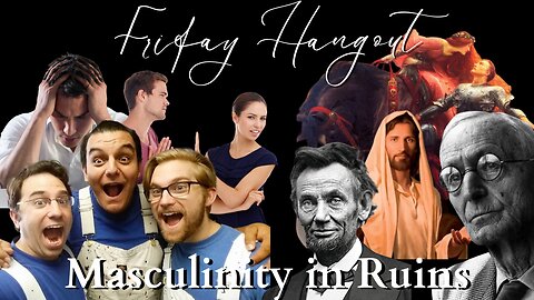 Masculinity In Ruins | Gnostic Revival Friday Livestream Hangout | Culture & Politics