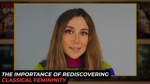 The Importance Of A Return To Classical Femininity