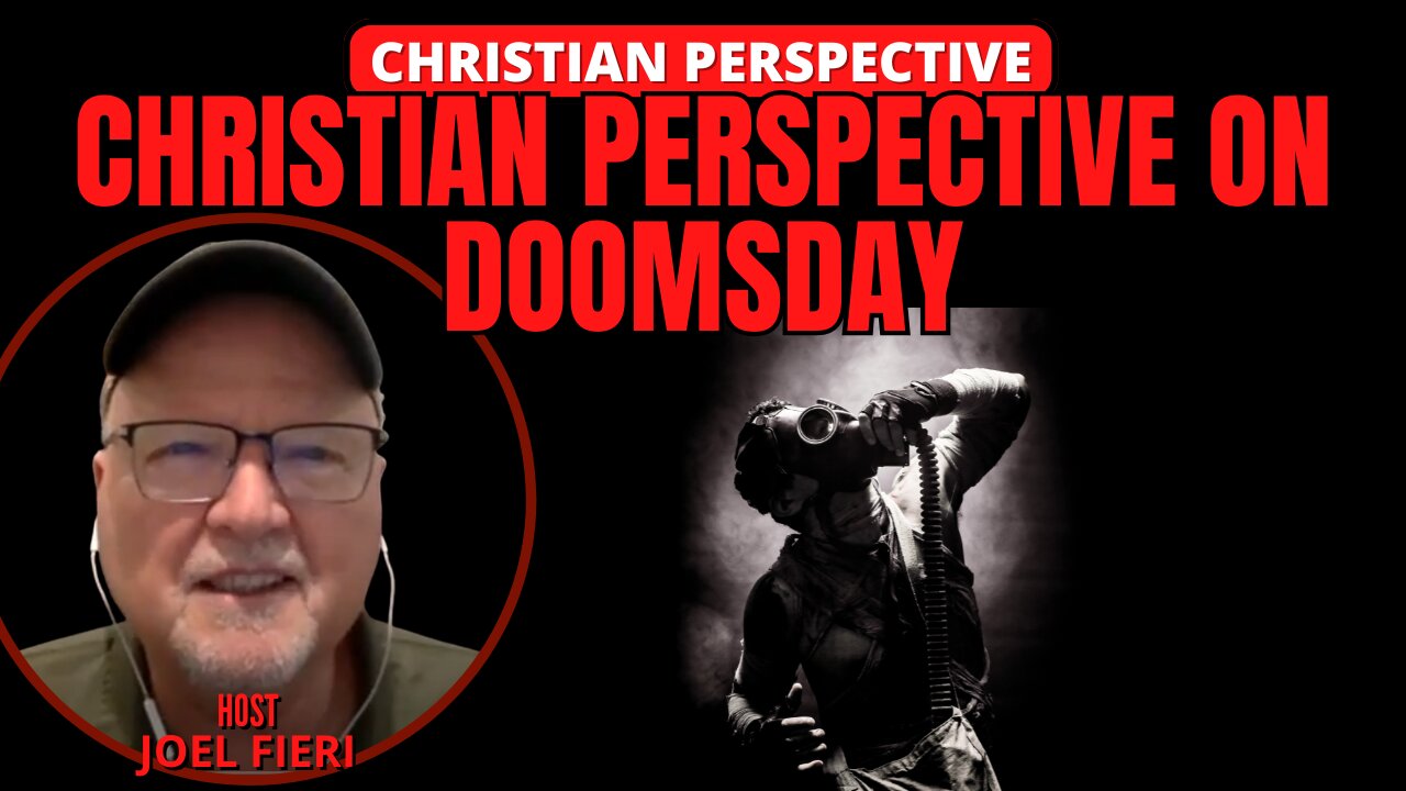 CHRISTIAN PERSPECTIVE ON DOOMSDAY | CHRISTIAN PERSPECTIVE