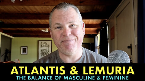 Atlantis & Lemuria. The Balance of Masculine & Feminine