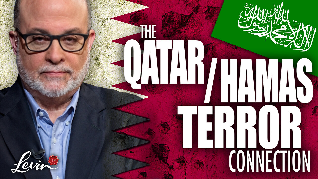 Mark Levin Calls Out The Media & Qatar for Enabling Hamas