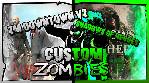 ZM Downtown V2 & SHADOWS OF HEROES Easter Egg Run - BO3 Custom Zombies