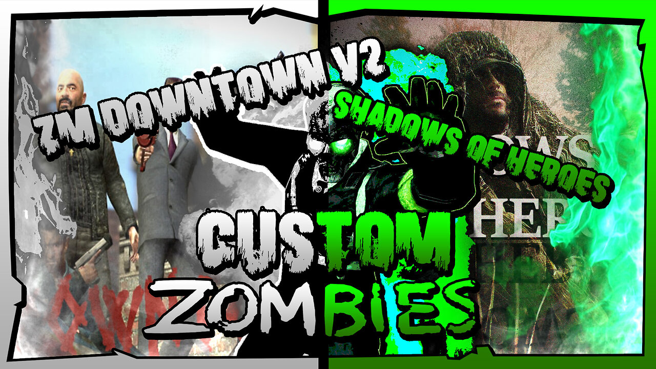 ZM Downtown V2 & SHADOWS OF HEROES Easter Egg Run - BO3 Custom Zombies