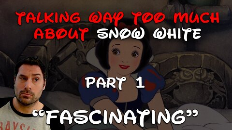 Talking Way Too Much About Snow White - Part 1 (1812 version)