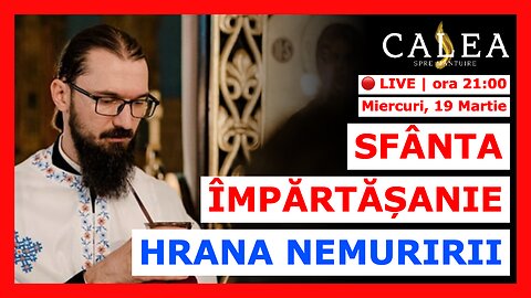 🔴 LIVE #985 - SFÂNTA ÎMPĂRTĂȘANIE HRANA NEMURIRII || Pr. HRISTOFOR