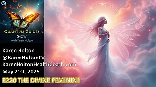 Quantum Guides Show E220 THE DIVINE FEMININE