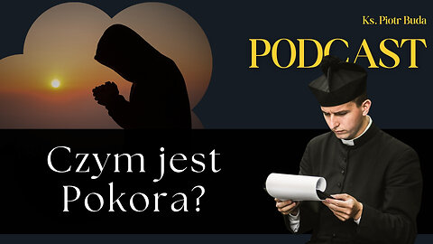 Czym jest pokora? | Ks. Piotr Buda | Podcast