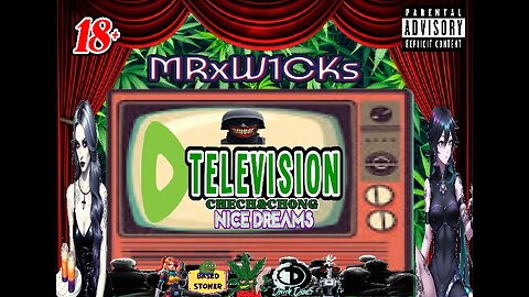 MRxW1CK's TELEVISION: (Cheech&Chong: SweetDreams)