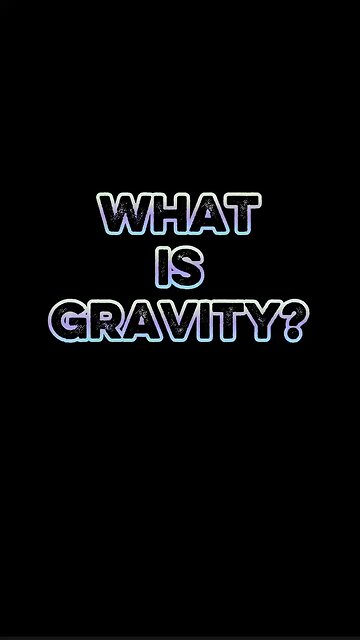 What Is Gravity?! 🤓