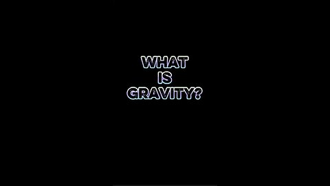 What Is Gravity?! 🤓