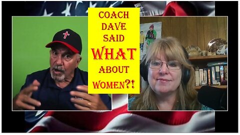 Coach Dave Said What About Women?!