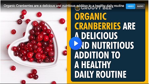 Organic Cranberries are a delicious and nutritious addition to a healthy daily routine