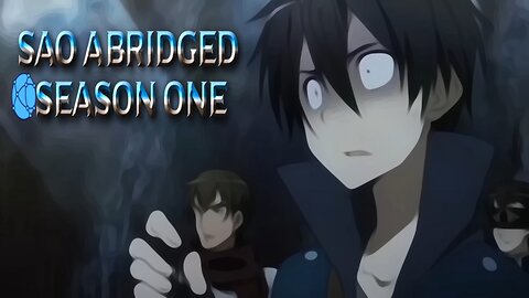 SAO Abridged Season One