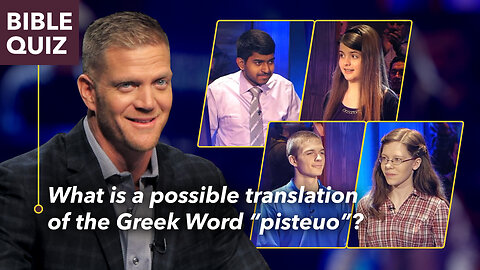 Bible Quiz: What is a possible translation of the Greek word "pisteuo"?