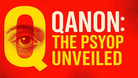 QAnon EXPOSED: The Psyop They Don’t Want You to See