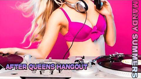 LATE NIGHT AFTER QUEENS STREAM! QUANGZ? - Mandy Summers