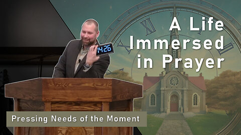 A Life Immersed in Prayer