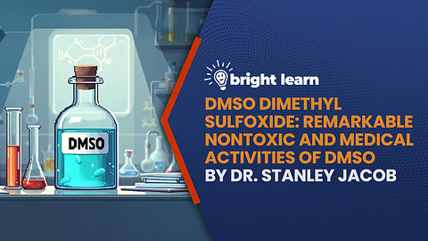 BrightLearn - DMSO Dimethyl Sulfoxide Dr. Stanley W. Jacob