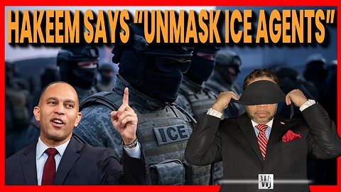 Hakeem Jeffries Is Now Calling For The Unmasking Of Ice Agents